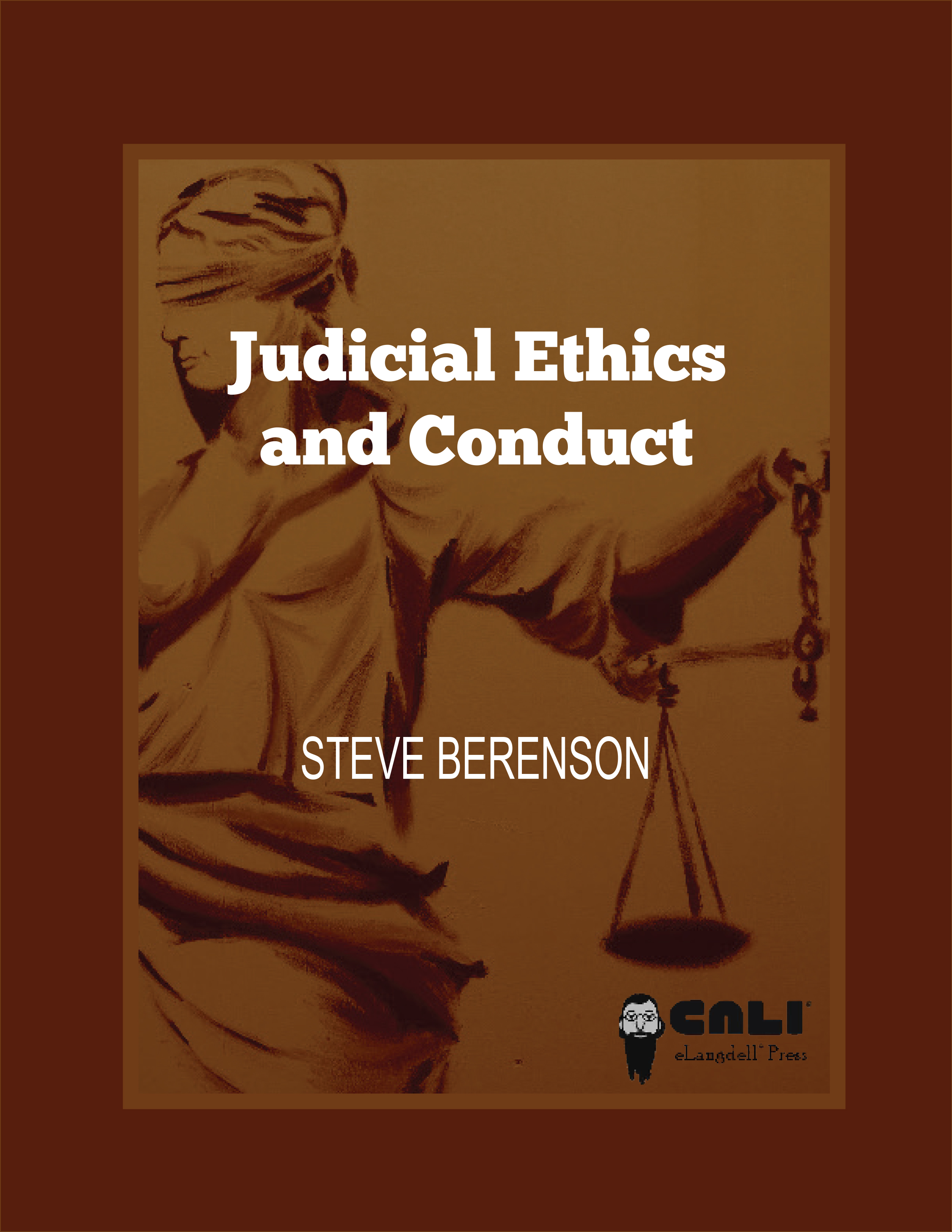 New eLangdell® Press ebook Judicial Ethics and Conduct by Professor Steven Berenson from