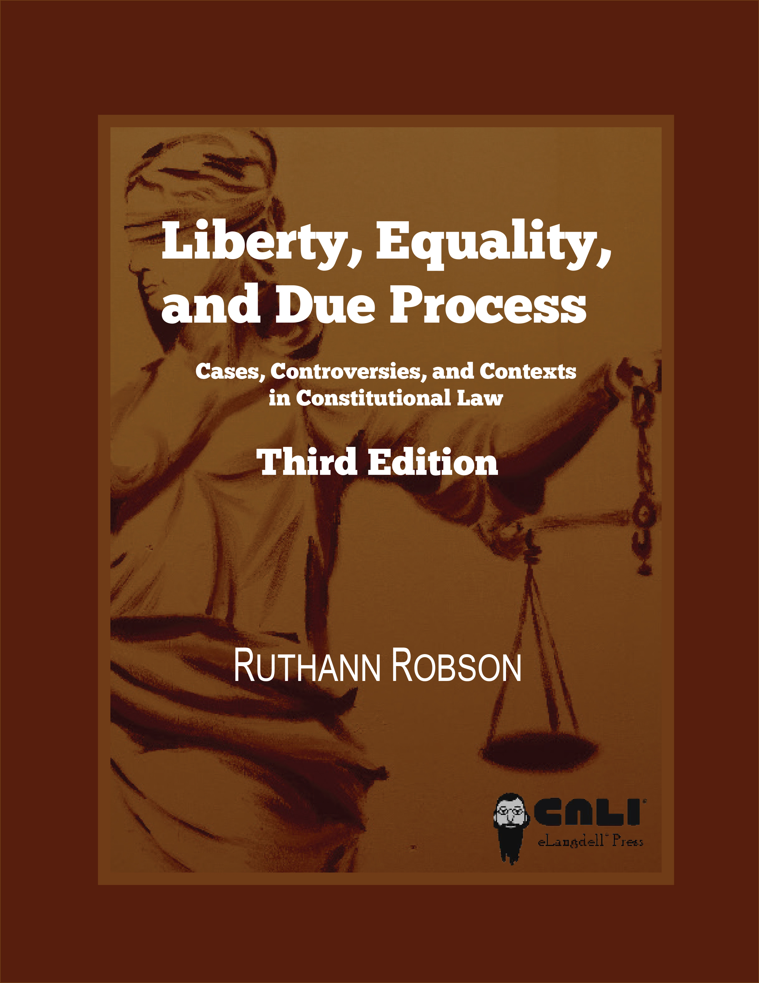 Liberty, Equality, and Due Process: Cases, Controversies, and Contexts ...